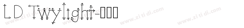 LD Twylight字体转换